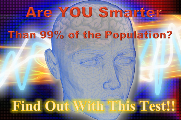 Are You Smarter Than 99% of The Population?